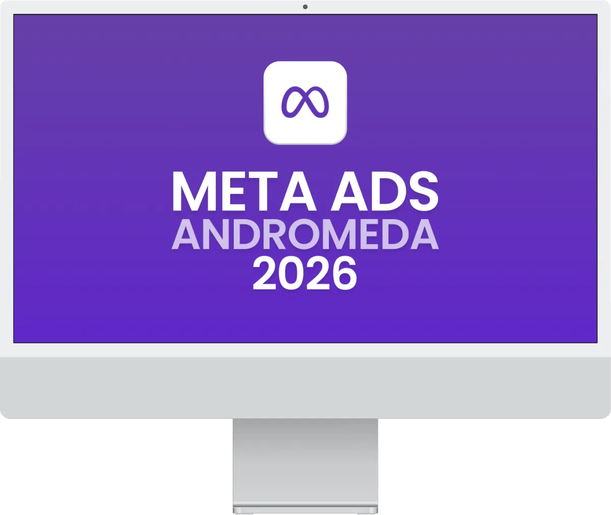 Mockup do curso Meta Ads Andromeda 2026 em um monitor